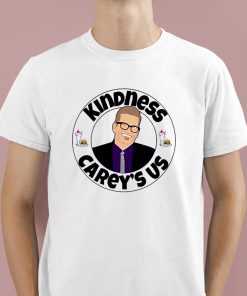 Kindness Carey's Us Shirt 1 1