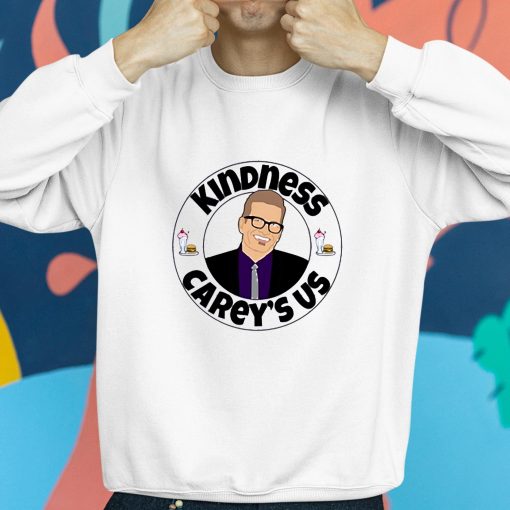 Kindness Carey’s Us Shirt