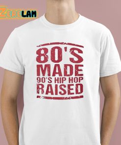 King Keke 80s Made 90s Hip Hop Raised Shirt 1 1