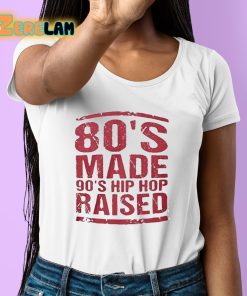 King Keke 80s Made 90s Hip Hop Raised Shirt 6 1