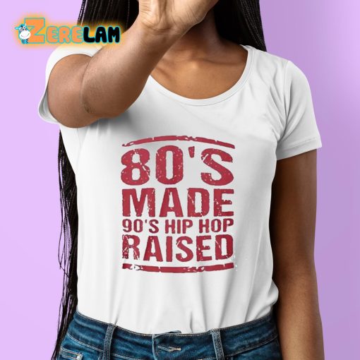 King Keke 80s Made 90s Hip Hop Raised Shirt