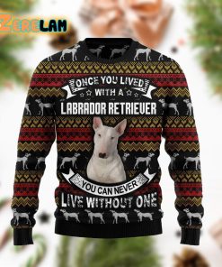 Labrador Retriever I Cant Live Without One Ugly Sweater