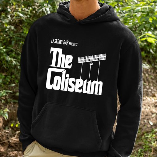 Last Dive Bar Presents The Coliseum Shirt