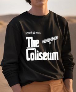 Last Dive Bar Presents The Coliseum Shirt 3 1