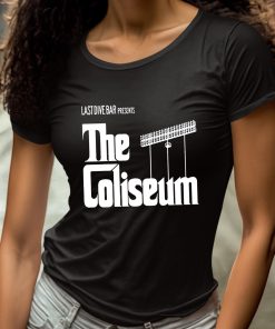 Last Dive Bar Presents The Coliseum Shirt 4 1