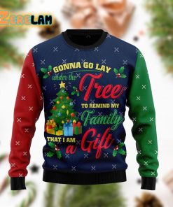 Lay Under Tree Remind My Family I Am A Gift Ugly Sweater