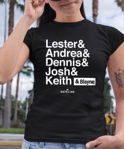Lester Andrea Dennis Josh Keith Blayne Shirt 6 1