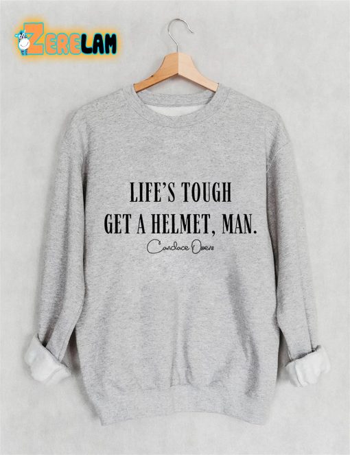 Life’s Tough Get A Helmet Man Canclave Sweatshirt