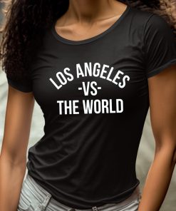 Los Angeles Vs The World Shirt