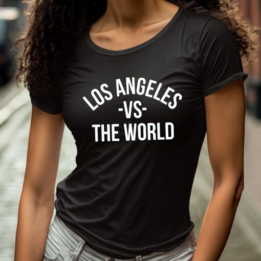 Los Angeles Vs The World Shirt