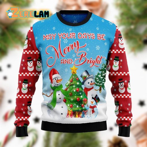 Love Snowman May Your Days Be Merry And Bright Funny Ugly Sweater