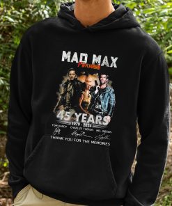 Mad Max Furiosa 45 Years 1979 2024 Thank You For The Memories Shirt 2 1