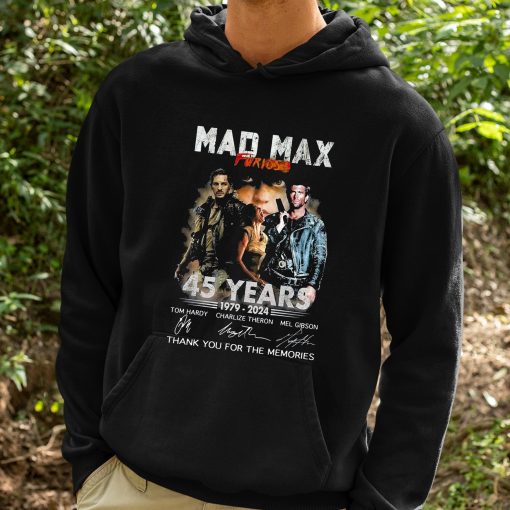 Mad Max Furiosa 45 Years 1979-2024 Thank You For The Memories Shirt