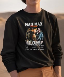 Mad Max Furiosa 45 Years 1979 2024 Thank You For The Memories Shirt 3 1