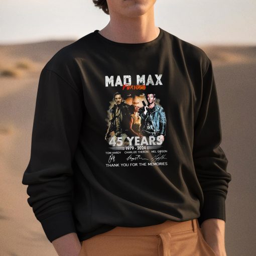 Mad Max Furiosa 45 Years 1979-2024 Thank You For The Memories Shirt