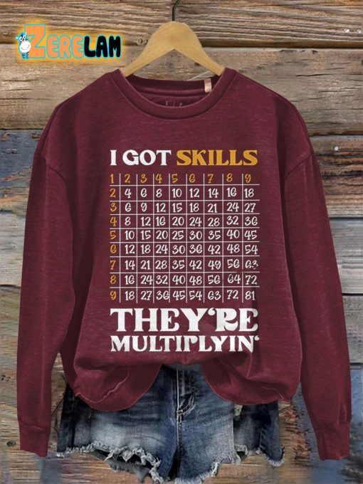 I Got Skills They’re Multiplyin Sweatshirt