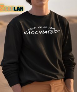 Matthew Perry Could I Be Any More Vaccinated Shirt 3 1