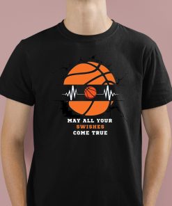 May All Your Swishes Come True Basketball Shirt - Zerelam