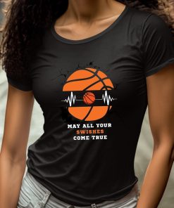 May All Your Swishes Come True Basketball Shirt 4 1