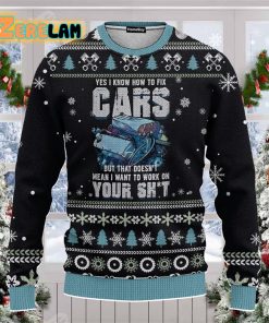 Mechanic I Know To Fix Cars Ugly Sweater – Best Gift For Christmas