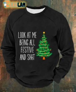 Mens Look At Me Being All Festive And Sht Print Casual Sweatshirt 2