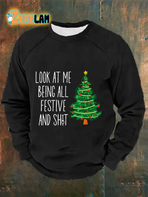 Men’s Look At Me Being All Festive And Sht Print Casual Sweatshirt