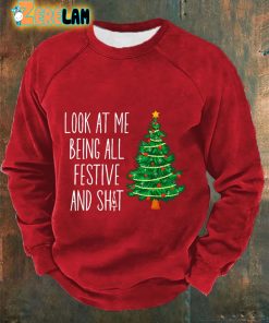 Mens Look At Me Being All Festive And Sht Print Casual Sweatshirt 4