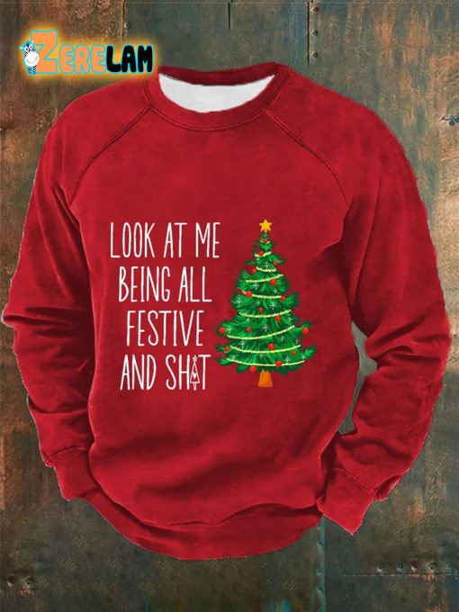 Men’s Look At Me Being All Festive And Sht Print Casual Sweatshirt