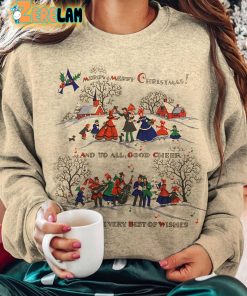 Merry Merry Christmas And To All Good Cheer Every Best Of Wishes Sweatshirt
