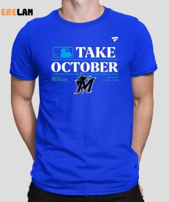 Miami Marlins Take October Postseason 2023 Shirt