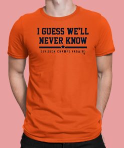 Michael Schwab I Guess We’ll Never Know Shirt