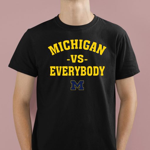 Michigan Vs Everybody Shirt