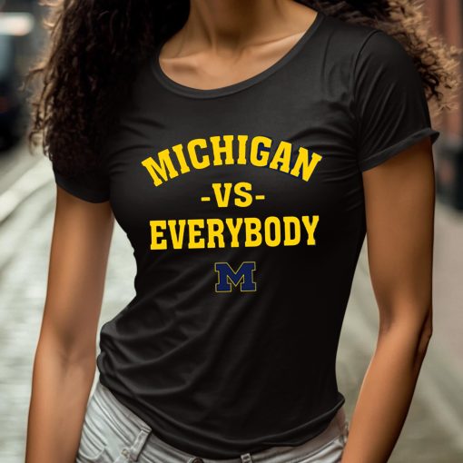 Michigan Vs Everybody Shirt