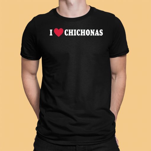 Mr Julian I Love Chichonas Shirt