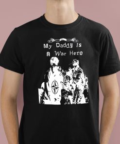 My Daddy Is A War Hero Shirt 1 1