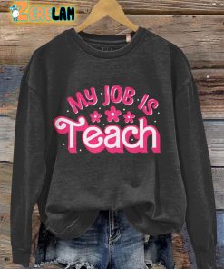 My Job Is Teach Casual Sweatshirt