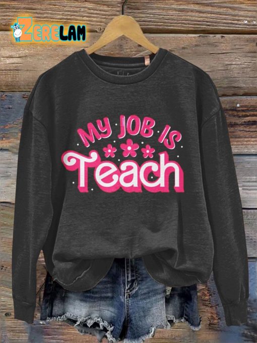 My Job Is Teach Casual Sweatshirt