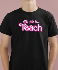My Job Is Teach Shirt 1 1