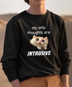 My Only Thoughts Are Intrusive Cat Shirt 3 1