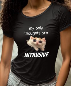 My Only Thoughts Are Intrusive Cat Shirt 4 1