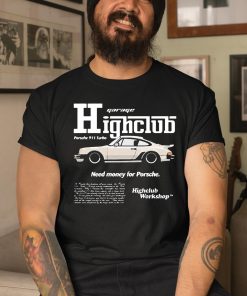 Need Money For Porsche Highclub Work Shirt 3