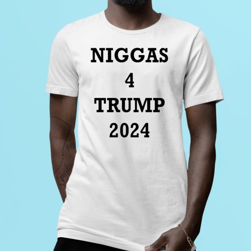 Niggas 4 Trump 2024 Shirt