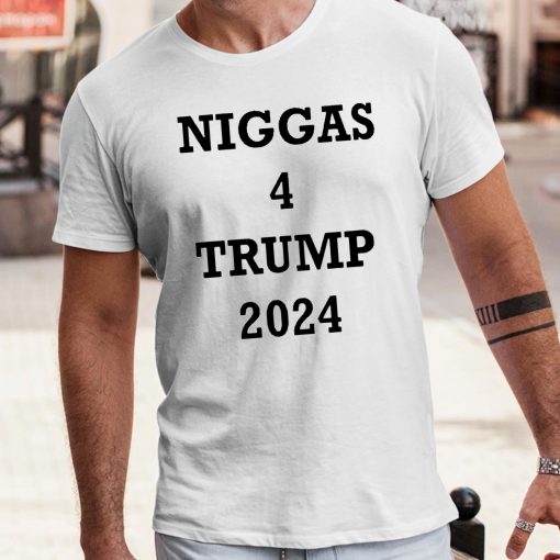 Niggas 4 Trump 2024 Shirt