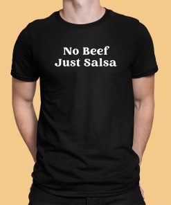 No Beef Just Salsa Shirt