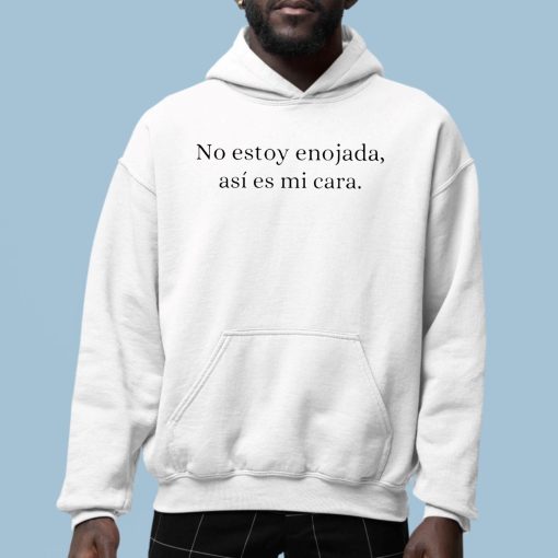 No Estoy Enojada Asi Es Mi Cara Shirt