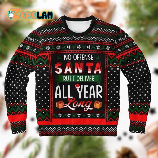 No Offense Santa But I Deliver All Year Long Postman Ugly Sweater
