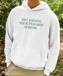 Not Joining Your Pyramid Scheme Shirt 9 1