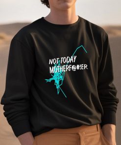 Not Today Motherfucker Shirt 3 1