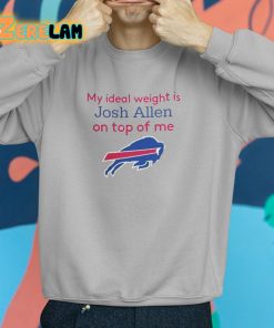 Official Bills My Ideal Weight Is Josh Allen On Top Of Me Shirt 1