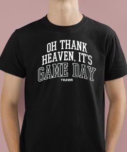 Oh Thank Heaven It's Game Day Shirt 1 1